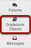 To access this tool, select Gradebook Classic from the Tool Menu of your site.